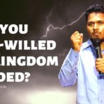 Are You Self-willed Or Kingdom Minded?