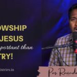 Fellowship With Jesus Is More Important Than Ministry