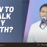 How to walk by Faith