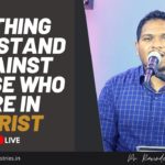 NOTHING CAN STAND AGAINST THOSE WHO ARE IN CHRIST