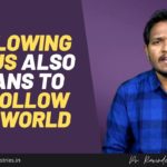 FOLLOWING JESUS ALSO MEANS TO UNFOLLOW THE WORLD