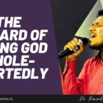 THE REWARD OF LOVING GOD WHOLEHEARTEDLY
