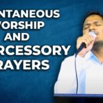 SPONTANEOUS WORSHIP & INTERCESSORY PRAYERS.