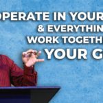 OPERATE IN YOUR CALL & EVERYTHING WILL WORK TOGETHER FOR YOUR GOOD