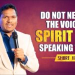 DO NOT NEGLECT THE VOICE OF SPIRIT GOD SPEAKING TO YOU